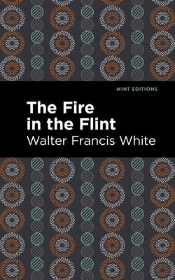 The Fire in the Flint by White, Walter Francis