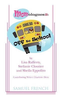 Momologues 2: Off to School by Rafferty, Lisa