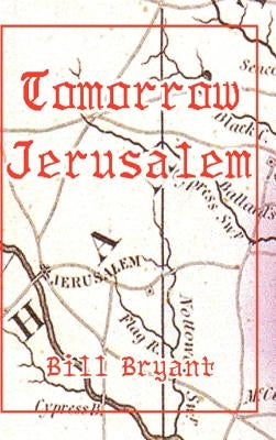 Tomorrow Jerusalem: The Story of Nat Turner and the Southampton Slave Insurrection by Bryant, Bill