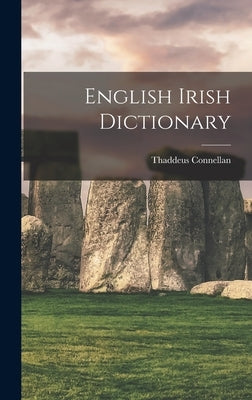 English Irish Dictionary by Connellan, Thaddeus
