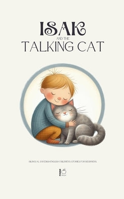 Isak And The Talking Cat: Bilingual Swedish-English Children's Stories for Beginners by Bilingual, Pomme