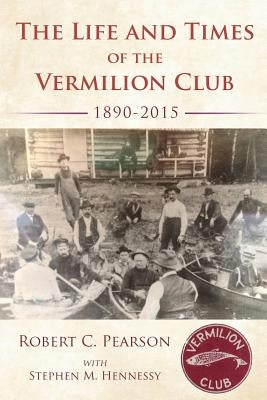 The Life And Times Of The Vermilion Club by Hennessy, Stephen M.