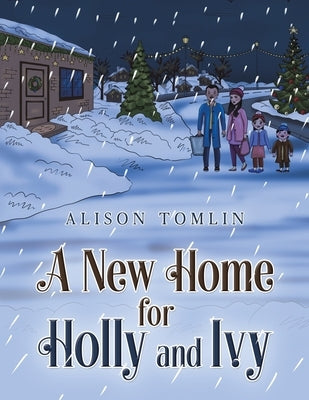 A New Home for Holly and Ivy by Tomlin, Alison