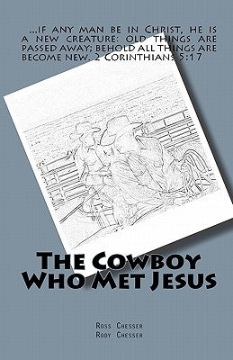 The Cowboy Who Met Jesus by Chesser, Ross