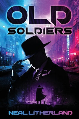 Old Soldiers by Litherland, Neal
