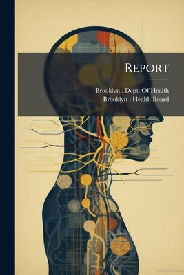 Report by Brooklyn (New York, N. y. ). Dept of Hea