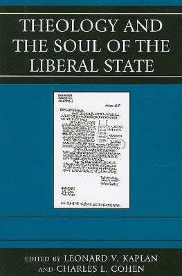 Theology and the Soul of the Liberal State by Althouse, Ann