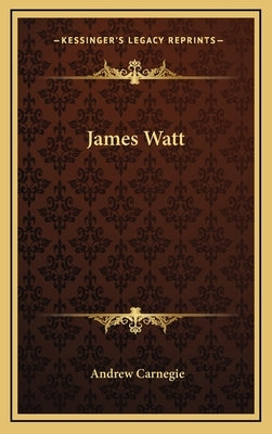 James Watt by Carnegie, Andrew