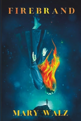 Firebrand by Walz, Mary