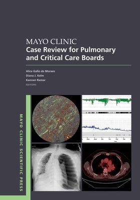 Mayo Clinic Case Review for Pulmonary and Critical Care Boards by de Moraes, Gallo