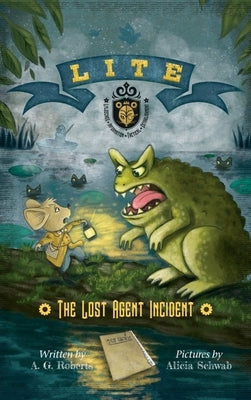 Lite: The Lost Agent Incident by Roberts, A. G.