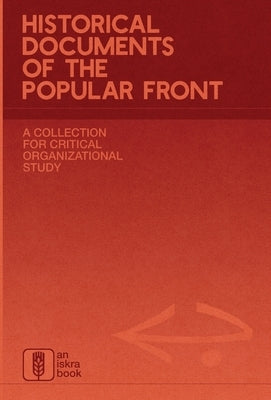 Historical Documents of the Popular Front: A Collection for Critical Organizational Study by Books, Iskra