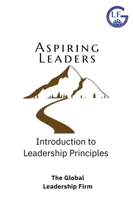 Aspiring Leaders: Introduction to Leadership Principles by Jones, Gail