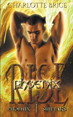 Phoenix Rise by Brice, Charlotte