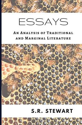 Essays: An Analysis of Traditional and Marginal Literature by Stewart, S. R.