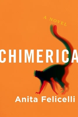 Chimerica by Felicelli, Anita
