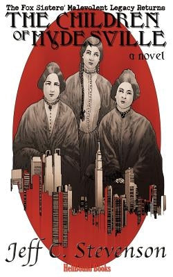 The Children of Hydesville by Stevenson, Jeff C.