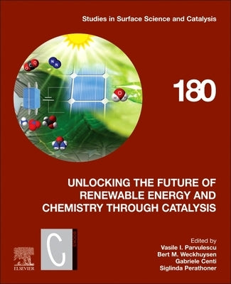 Unlocking the Future of Renewable Energy and Chemistry Through Catalysis by Parvulescu, Vasile I.