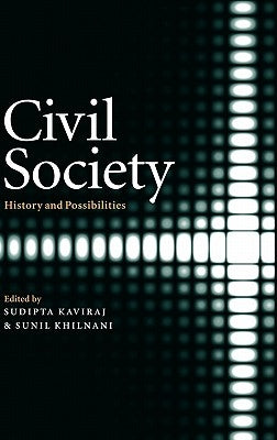 Civil Society: History and Possibilities by Kaviraj, Sudipta
