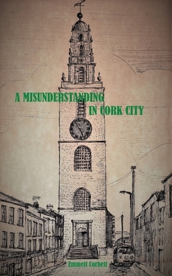 A Misunderstanding in Cork City by Corbett, Emmett