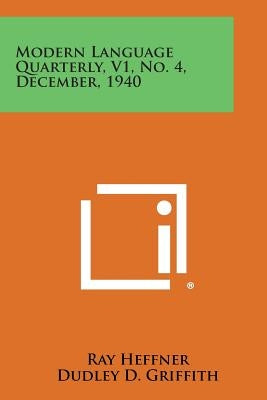 Modern Language Quarterly, V1, No. 4, December, 1940 by Heffner, Ray