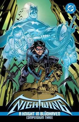 Nightwing: A Knight in Blüdhaven Compendium Three by Dixon, Chuck