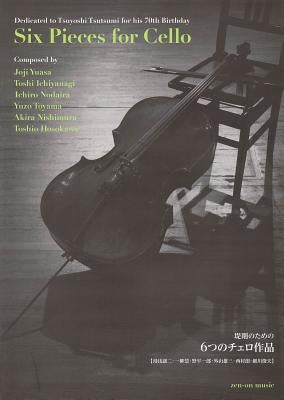 Six Pieces for Cello: Dedicated to Tsuyoshi Tsutsumi for His 70th Birthday by Hal Leonard Corp
