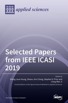Selected Papers from IEEE ICASI 2019 by Young, Sheng-Joue
