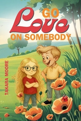Go Love on Somebody by Moore, Takara