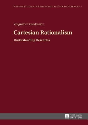 Cartesian Rationalism: Understanding Descartes by Kloc-Konkolowicz, Jakub