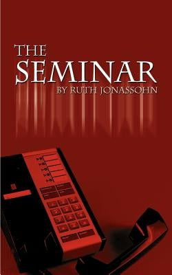 The Seminar by Jonassohn, Ruth S.