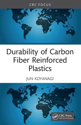 Durability of Carbon Fiber Reinforced Plastics by Koyanagi, Jun