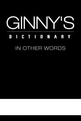 Ginny's Dictionary in Other Words by Ginny