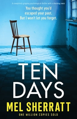Ten Days: A completely gripping psychological thriller with a shocking twist by Sherratt, Mel