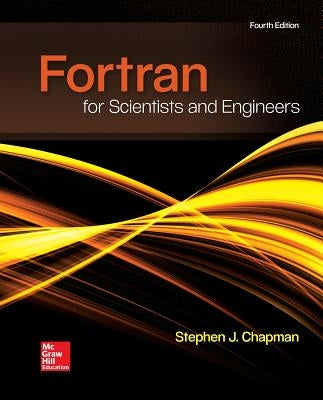 Loose Leaf for FORTRAN for Scientists & Engineers by Chapman, Stephen J.