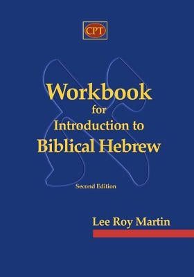 Workbook for Introduction to Biblical Hebrew by Martin, Lee Roy