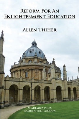 Reform for an Enlightenment Education by Thiher, Allen