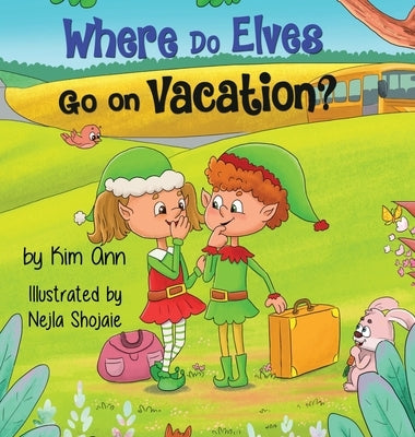 Where Do Elves Go on Vacation? by Ann, Kim
