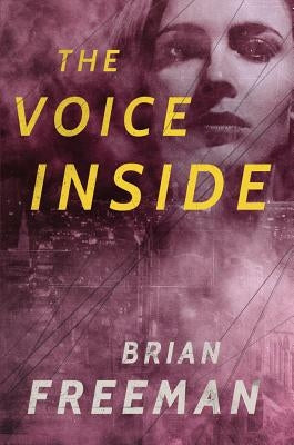 The Voice Inside: A Thriller by Freeman, Brian