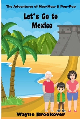 Let's Go To Mexico! by Brookover, Wayne