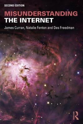 Misunderstanding the Internet by Curran, James