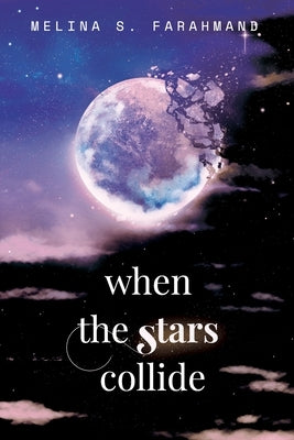 When the Stars Collide by Farahmand, Melina