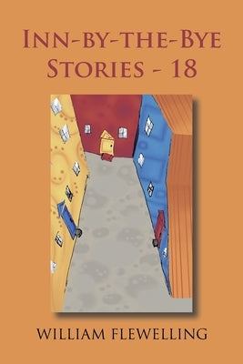 Inn-By-The-Bye Stories - 18 by Flewelling, William