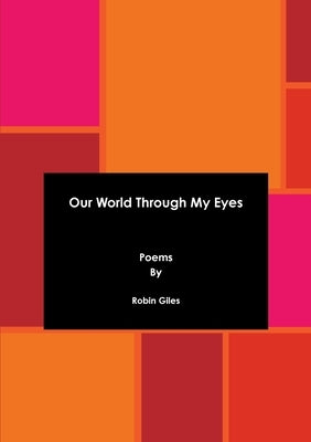 Our World Through My Eyes by Giles, Robin