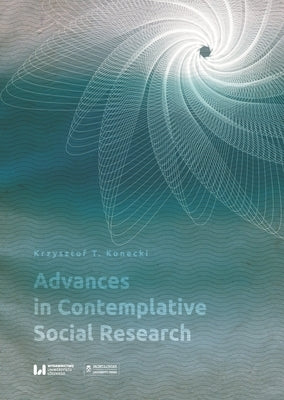 Advances in Contemplative Social Research by Konecki, Krzysztof
