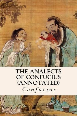 THE ANALECTS OF CONFUCIUS (annotated) by Legge, James