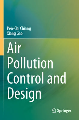 Air Pollution Control and Design by Chiang, Pen-Chi