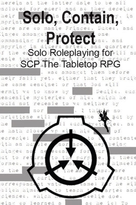Solo, Contain, Protect: Solo Roleplaying SCP - The Tabletop RPG by Rudin-Burgess, Peter