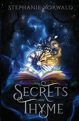 Secrets & Thyme: Secrets & Thyme by Vorwald, Stephanie