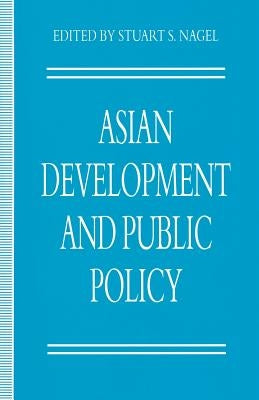 Asian Development and Public Policy by Nagel, Stuart S.